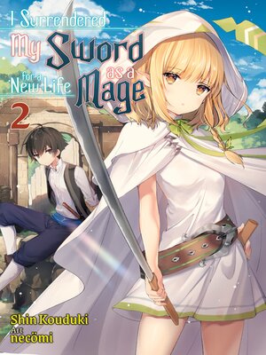 cover image of I Surrendered My Sword for a New Life as a Mage, Volume 2